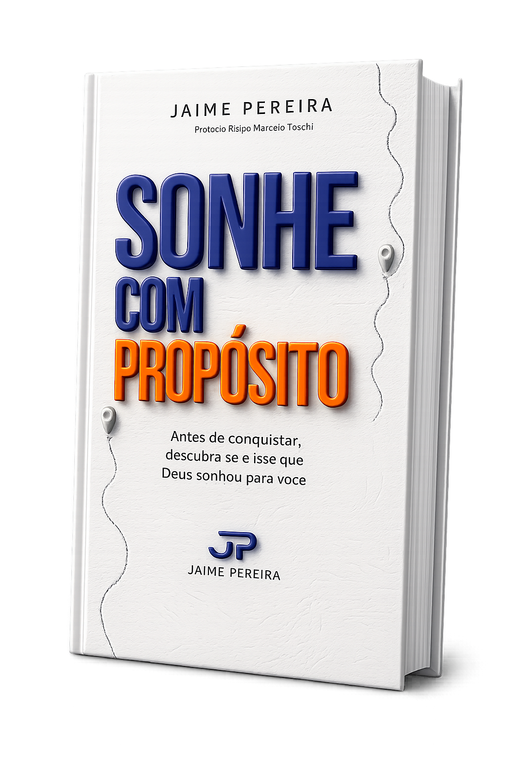 Capa do livro Sonhe com Propósito, de Jaime Pereira, com prefácio do Bispo Marcelo Toschi
